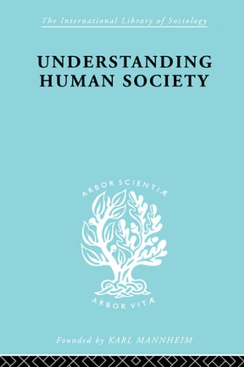 Cover of the book Understanding Human Society by Walter Goldschmidt, Taylor and Francis