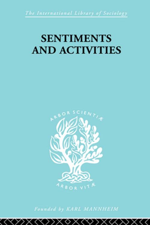Cover of the book Sentiments and Activities by George Caspar Homans, Taylor and Francis