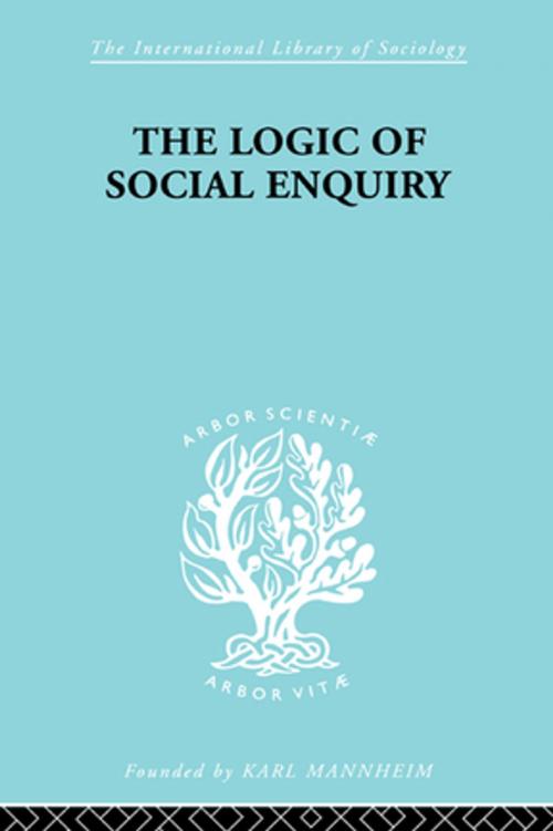 Cover of the book The Logic of Social Enquiry by Quentin Gibson, Taylor and Francis
