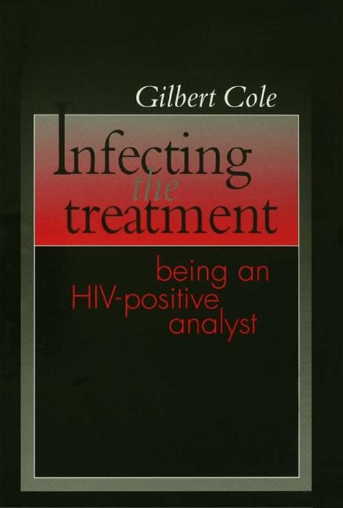 Cover of the book Infecting the Treatment by Gilbert Cole, Taylor and Francis