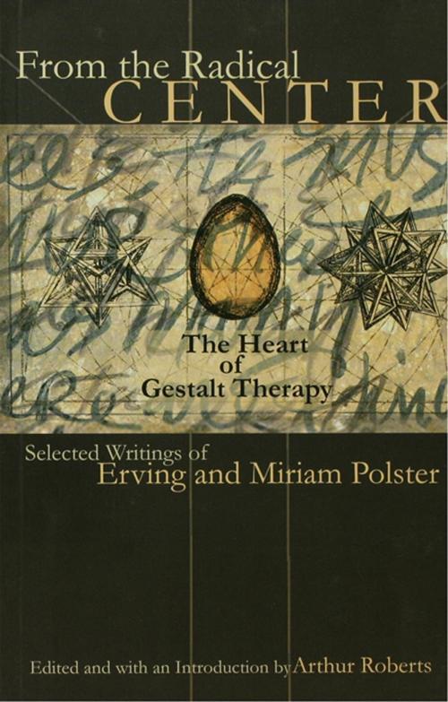 Cover of the book From the Radical Center by Erving Polster, Miriam Polster, Taylor and Francis