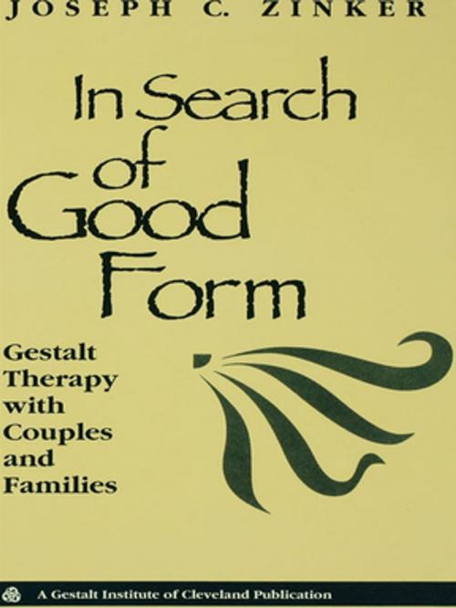 Cover of the book In Search of Good Form by Joseph C. Zinker, Taylor and Francis