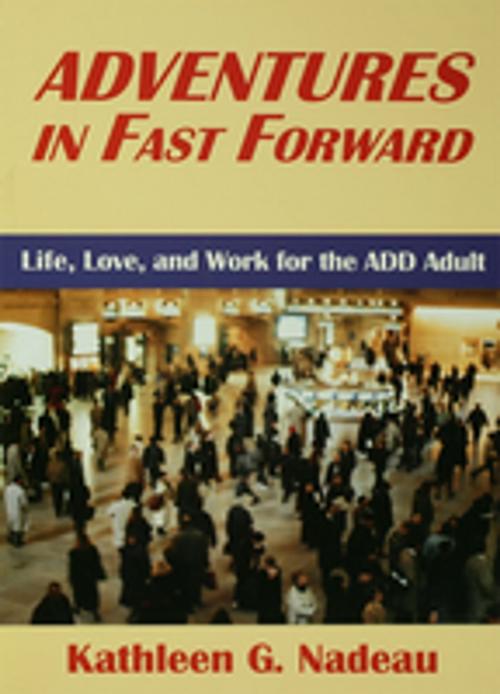 Cover of the book Adventures In Fast Forward by Kathleen G. Nadeau, Taylor and Francis
