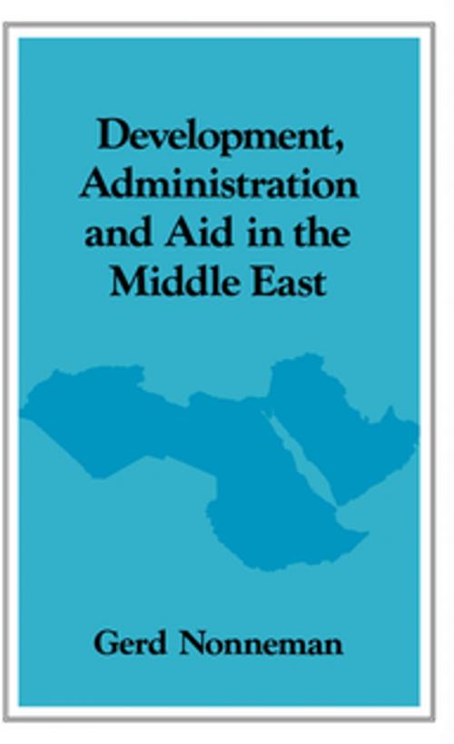 Cover of the book Development, Administration and Aid in the Middle East by Gerd Nonneman, Taylor and Francis