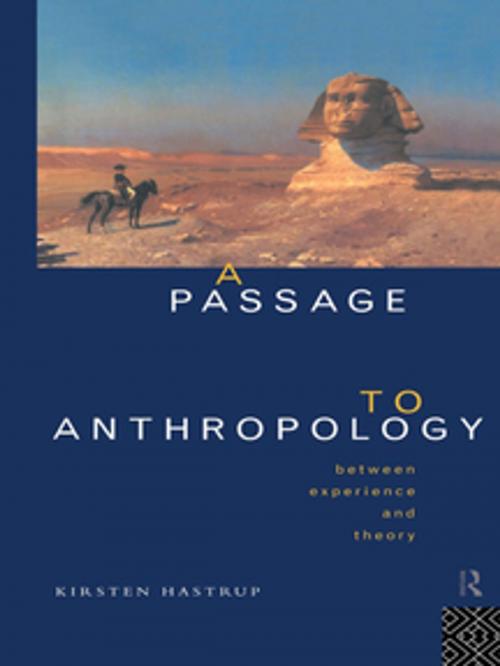 Cover of the book A Passage to Anthropology by Kirsten Hastrup, Taylor and Francis