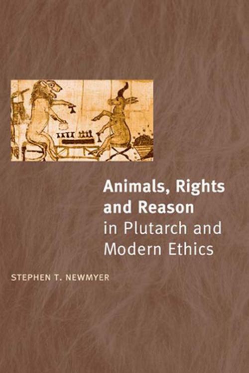 Cover of the book Animals, Rights and Reason in Plutarch and Modern Ethics by Stephen T. Newmyer, Taylor and Francis