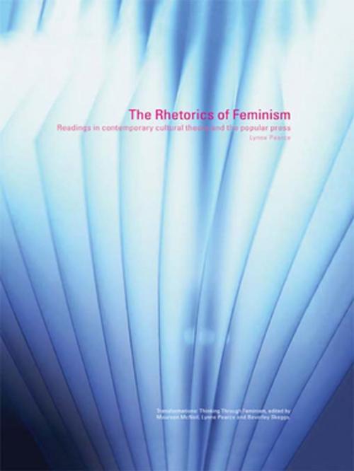 Cover of the book The Rhetorics of Feminism by Lynne Pearce, Taylor and Francis