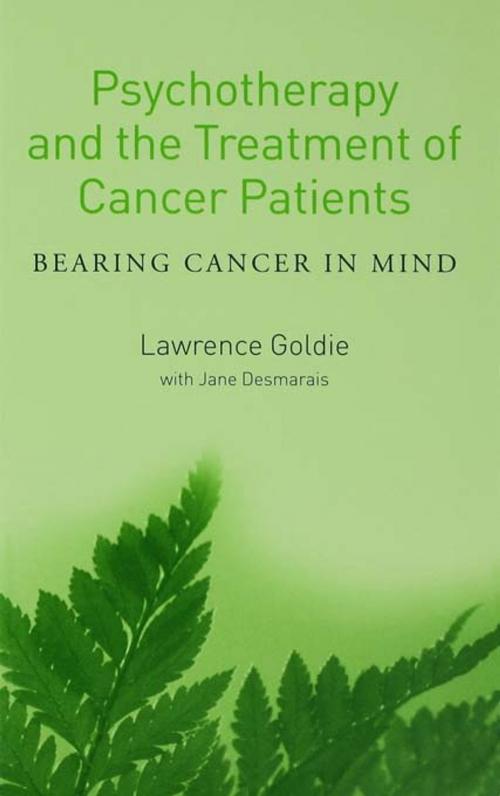 Cover of the book Psychotherapy and the Treatment of Cancer Patients by Lawrence Goldie, Jane Desmarais, Taylor and Francis