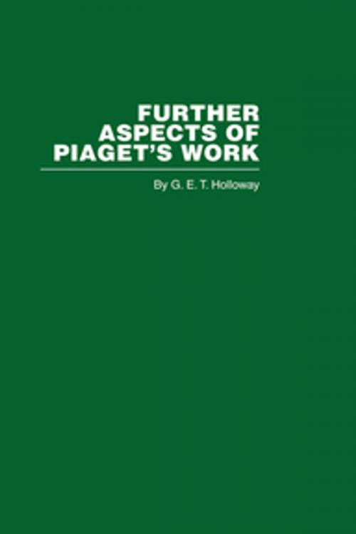 Cover of the book Further Aspects of Piaget's Work by G. E. T. Holloway, Taylor and Francis