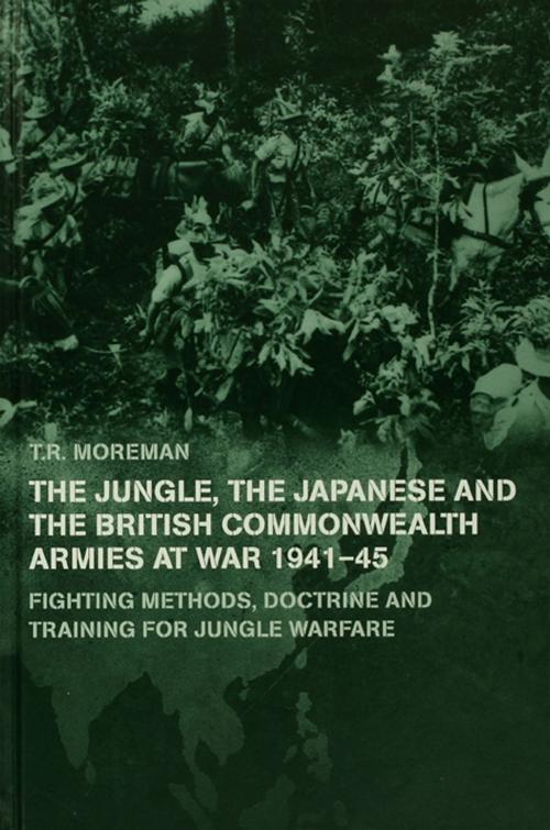 Cover of the book The Jungle, Japanese and the British Commonwealth Armies at War, 1941-45 by Tim Moreman, Taylor and Francis