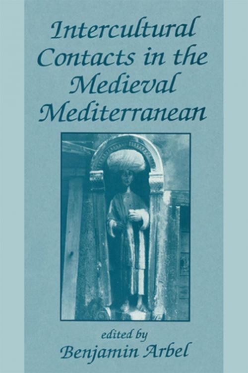 Cover of the book Intercultural Contacts in the Medieval Mediterranean by Benjamin Arbel, Taylor and Francis