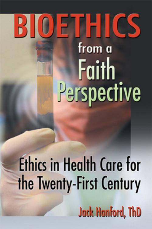 Cover of the book Bioethics from a Faith Perspective by Jack T Hanford, Harold G Koenig, Taylor and Francis