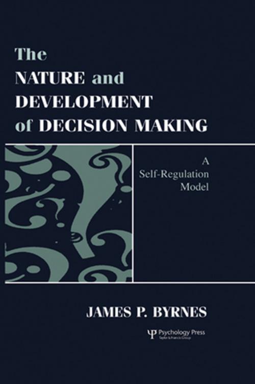 Cover of the book The Nature and Development of Decision-making by James P. Byrnes, Taylor and Francis