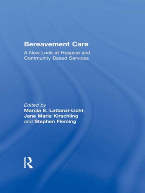 Cover of the book Bereavement Care by Jane Marie Kirschling, Marcia E Lattanzi, Stephen Fleming, Taylor and Francis