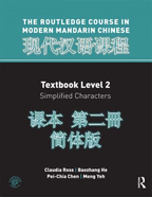 Cover of the book Routledge Course In Modern Mandarin Chinese Level 2 (Simplified) by Claudia Ross, Pei-Chia Chen, Baozhang He, Meng Yeh, Taylor and Francis