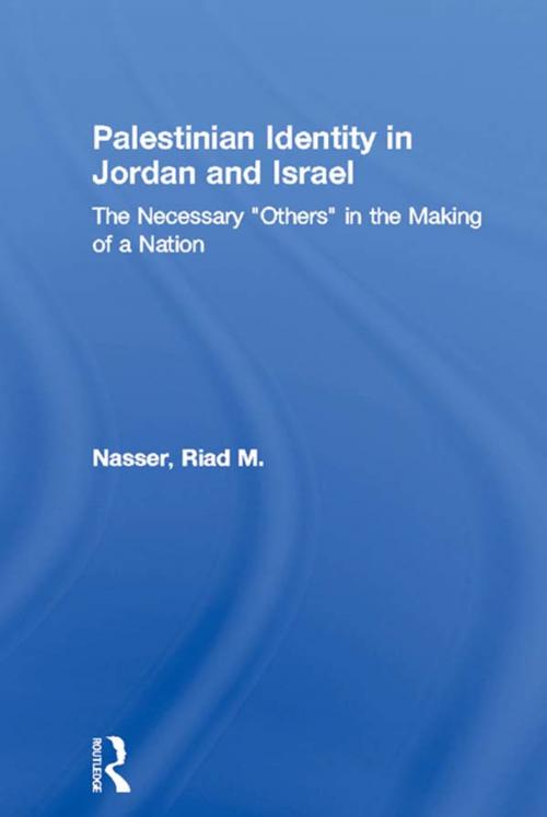 Cover of the book Palestinian Identity in Jordan and Israel by Riad M. Nasser, Taylor and Francis
