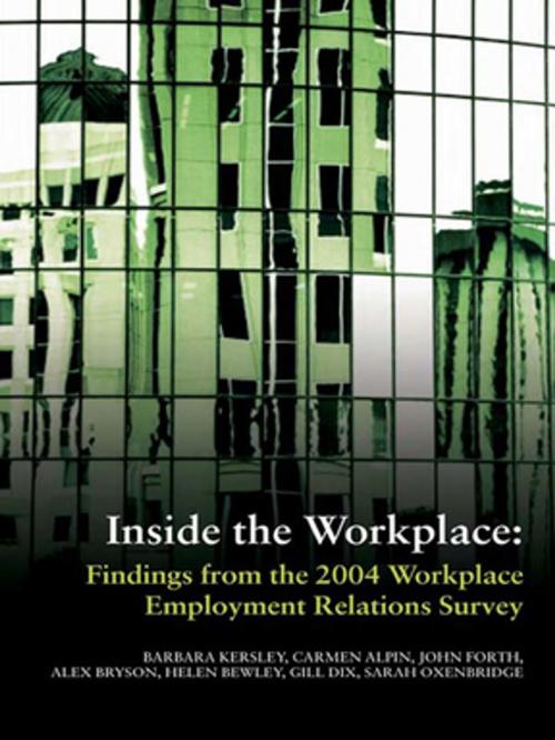 Cover of the book Inside the Workplace by Barbara Kersley, Carmen Alpin, John Forth, Alex Bryson, Helen Bewley, Gill Dix, Sarah Oxenbridge, Taylor and Francis