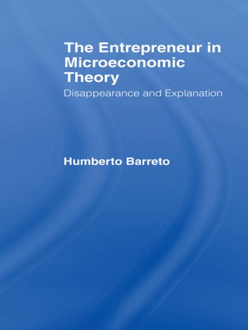 Cover of the book The Entrepreneur in Microeconomic Theory by Humberto Barreto, Taylor and Francis