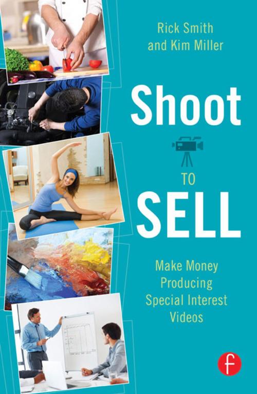 Cover of the book Shoot to Sell by Rick Smith, Kim Miller, Taylor and Francis