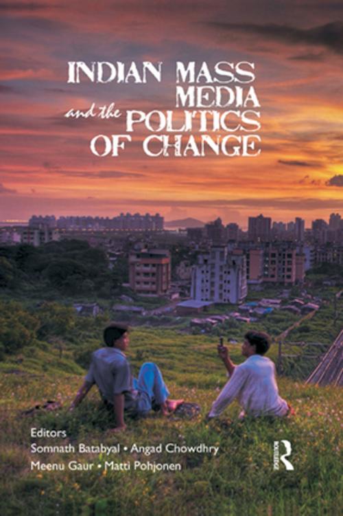 Cover of the book Indian Mass Media and the Politics of Change by , Taylor and Francis