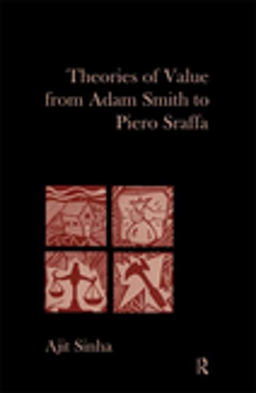 Cover of the book Theories of Value from Adam Smith to Piero Sraffa by Ajit Sinha, Taylor and Francis