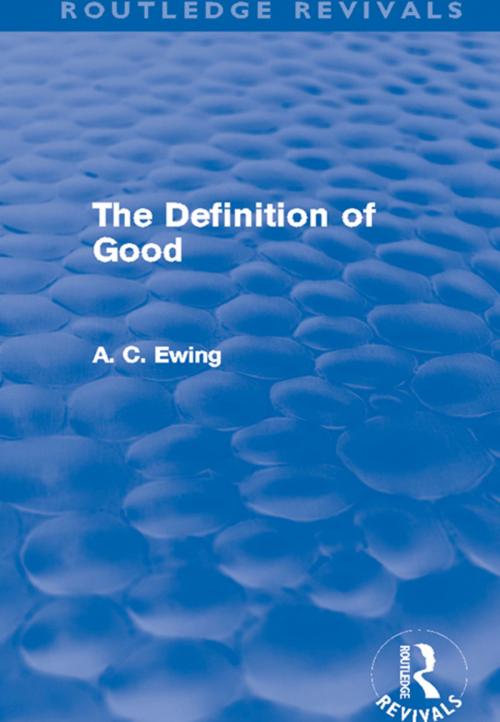 Cover of the book The Definition of Good (Routledge Revivals) by Alfred C Ewing, Taylor and Francis