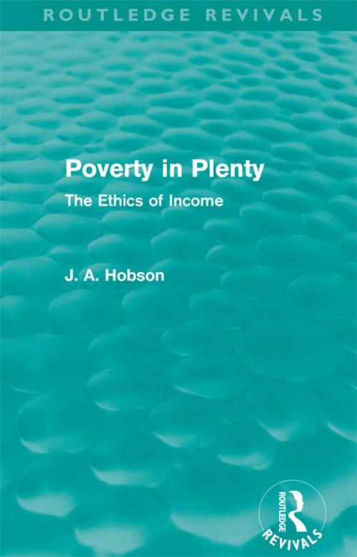 Cover of the book Poverty in Plenty (Routledge Revivals) by J. A. Hobson, Taylor and Francis