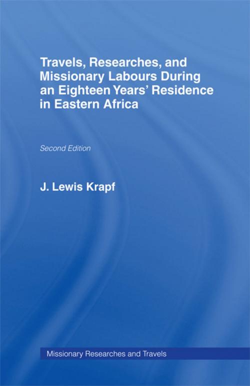 Cover of the book Travels, Researches and Missionary Labours During an Eighteen Years' Residence in Eastern Africa by Rev. Dr. J. Ludwig Krapf, Taylor and Francis