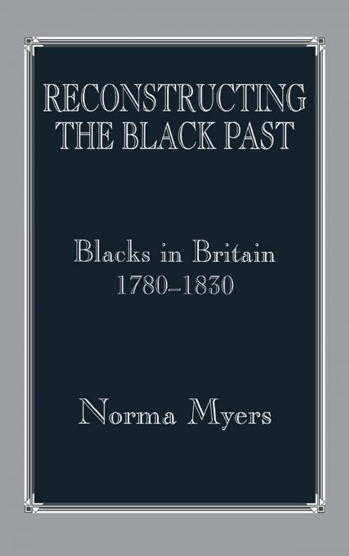 Cover of the book Reconstructing the Black Past by Dr Norma Myers, Norma Myers, Taylor and Francis