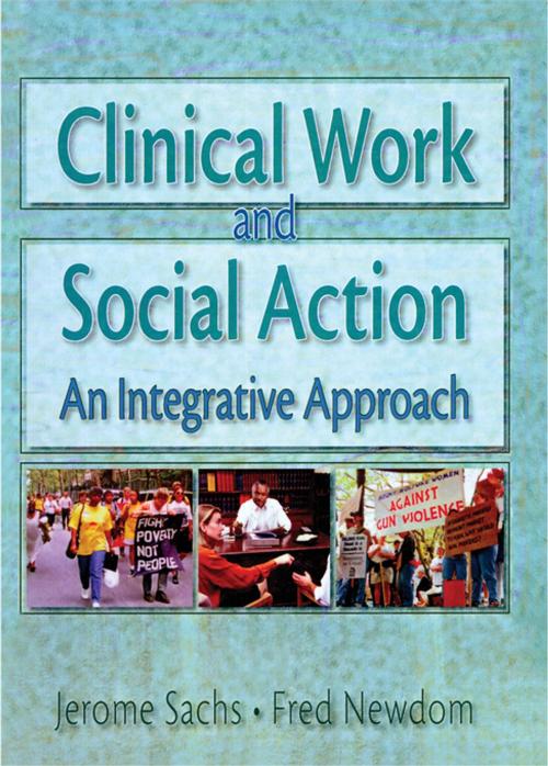 Cover of the book Clinical Work and Social Action by Fred A Newcom, Jerome Sachs, Taylor and Francis