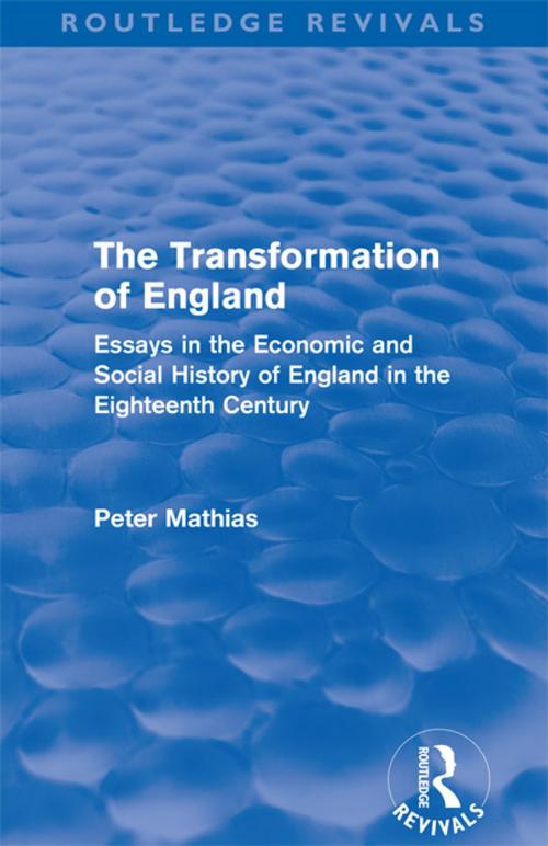 Cover of the book The Transformation of England (Routledge Revivals) by Peter Mathias, Taylor and Francis