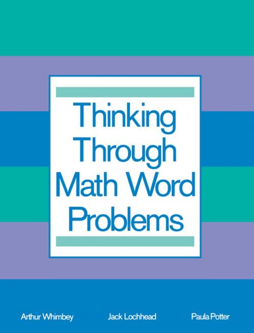Cover of the book Thinking Through Math Word Problems by Art Whimbey, Jack Lochhead, Paula B. Potter, Arthur Whimbey, Taylor and Francis
