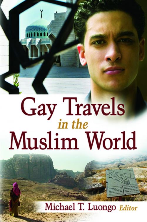 Cover of the book Gay Travels in the Muslim World by Michael Luongo, Taylor and Francis