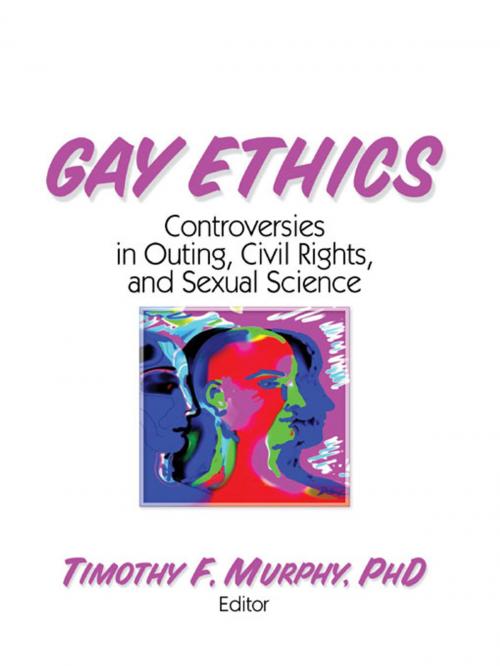 Cover of the book Gay Ethics by Timothy F Murphy, Taylor and Francis
