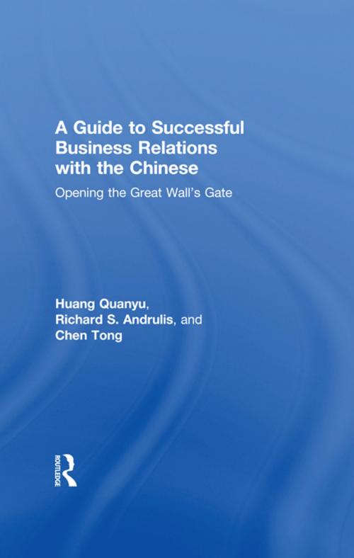 Cover of the book A Guide to Successful Business Relations With the Chinese by Richard S Andrulis, Huang Quanyu, Chen Tong, Taylor and Francis