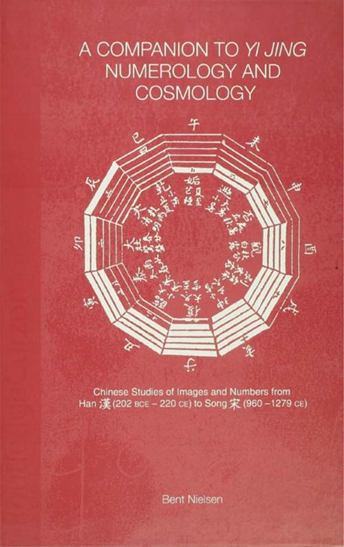Cover of the book A Companion to Yi jing Numerology and Cosmology by Bent Nielsen, Taylor and Francis