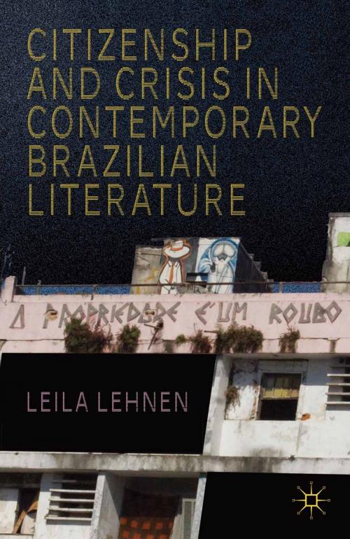 Cover of the book Citizenship and Crisis in Contemporary Brazilian Literature by L. Lehnen, Palgrave Macmillan US