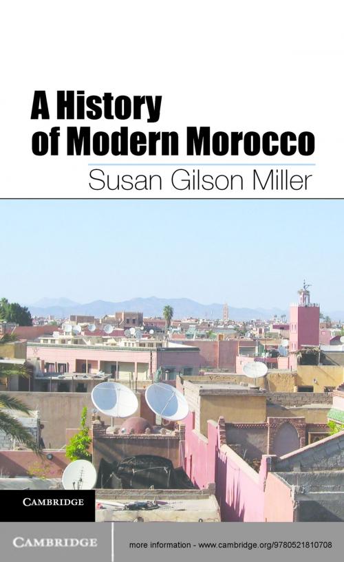 Cover of the book A History of Modern Morocco by Susan Gilson Miller, Cambridge University Press