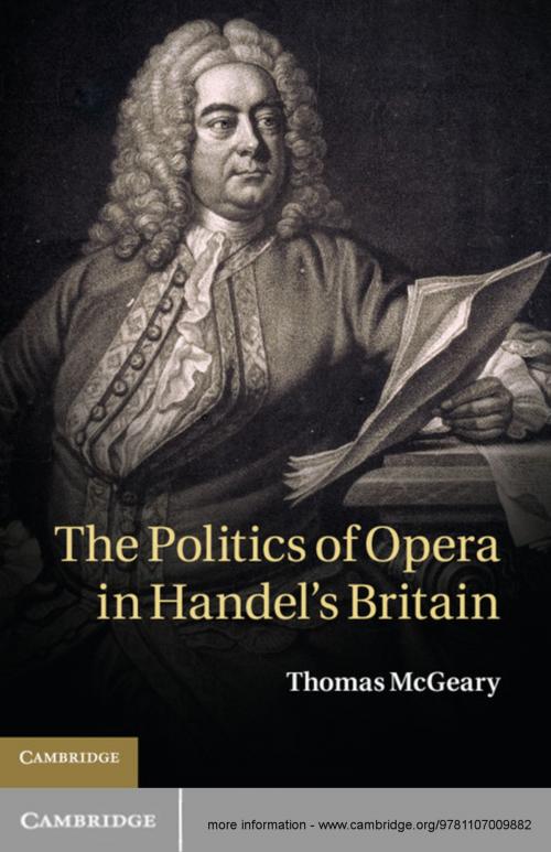 Cover of the book The Politics of Opera in Handel's Britain by Thomas McGeary, Cambridge University Press
