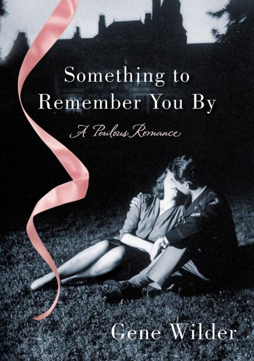 Cover of the book Something to Remember You By by Gene Wilder, St. Martin's Press