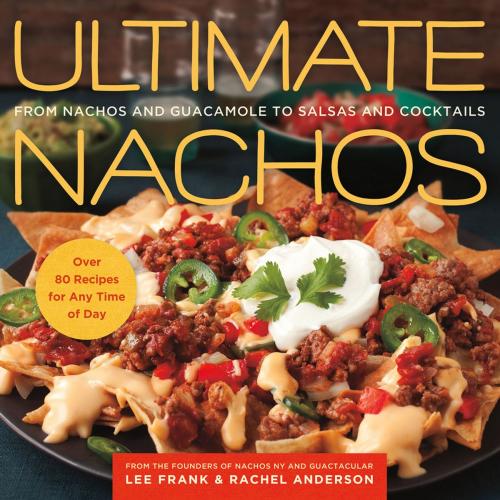 Cover of the book Ultimate Nachos by Lee Frank, Rachel Anderson, St. Martin's Press