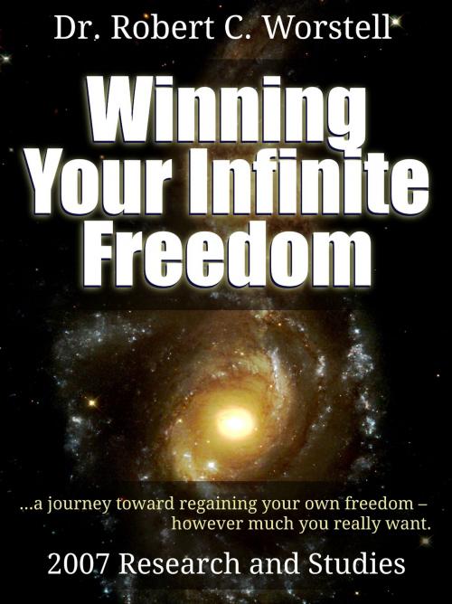 Cover of the book Winning Your Infinite Future - 2007 Research and Studies by Dr. Robert C. Worstell, Midwest Journal Press