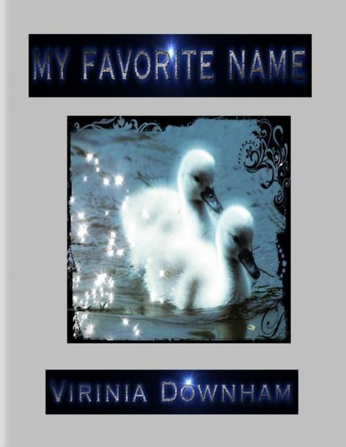 Cover of the book My Favorite Name by Virinia Downham, Lulu.com