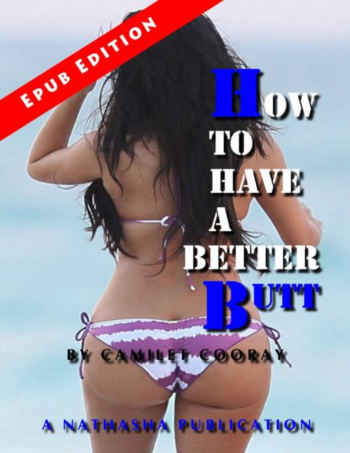 Cover of the book How to Have a Better Butt by Camilet Cooray, Lulu.com