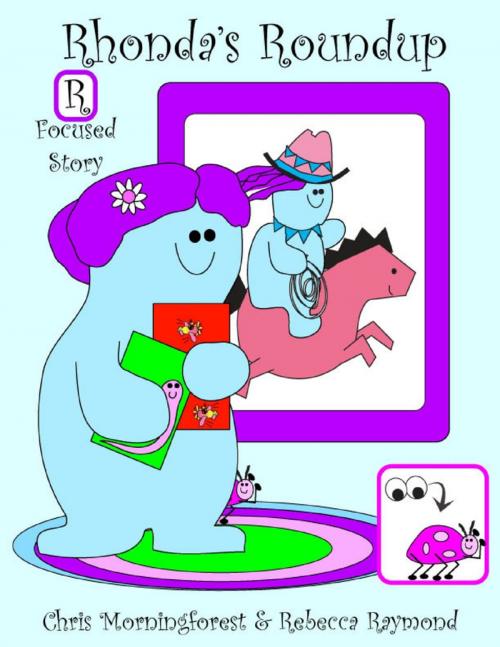 Cover of the book Rhonda’s Roundup – R Focused Story by Chris Morningforest, Rebecca Raymond, Lulu.com
