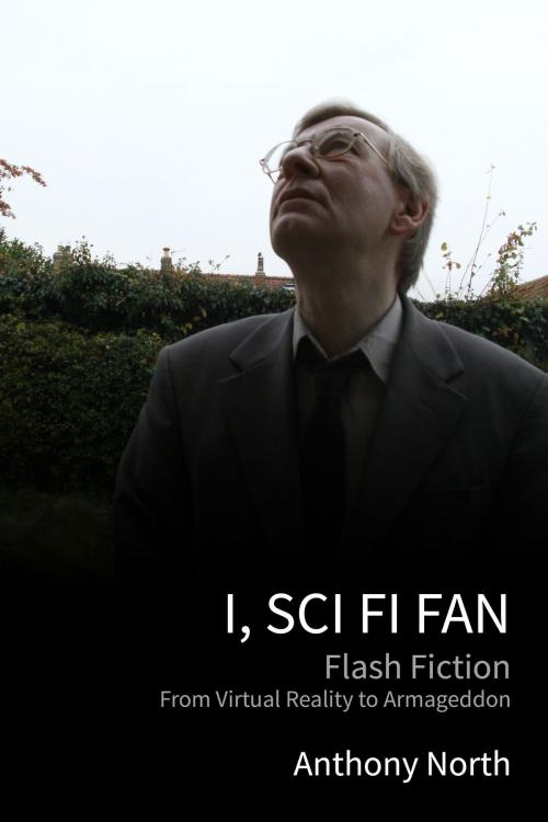 Cover of the book I, Sci Fi Fan by Anthony North, Anthony North