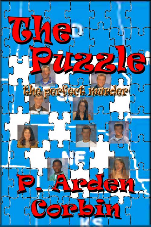 Cover of the book The Puzzle: the perfect murder by P. Arden Corbin, P. Arden Corbin