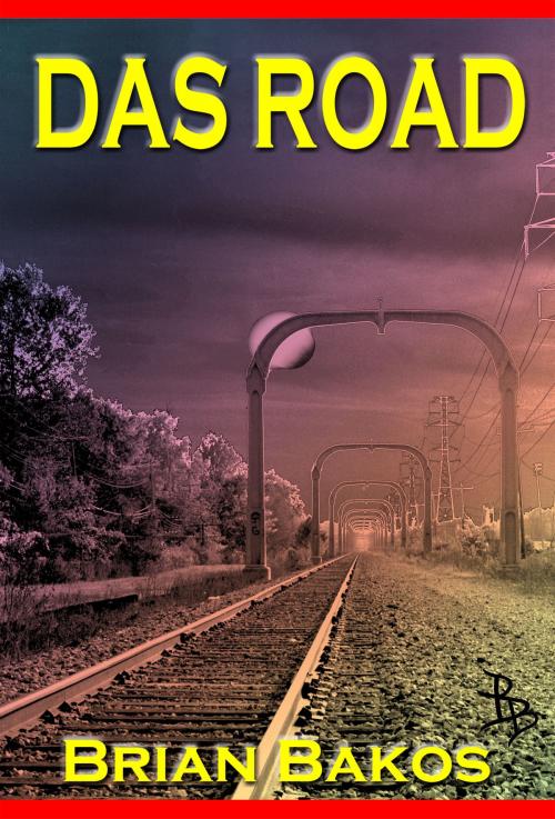 Cover of the book Das Road by Brian Bakos, Brian Bakos