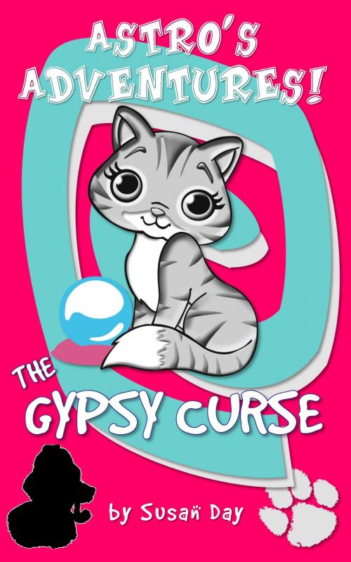 Cover of the book The Gypsy Curse: Astro's Adventures by Susan Day, Susan Day