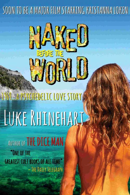 Cover of the book Naked Before the World by Luke Rhinehart, Luke Rhinehart